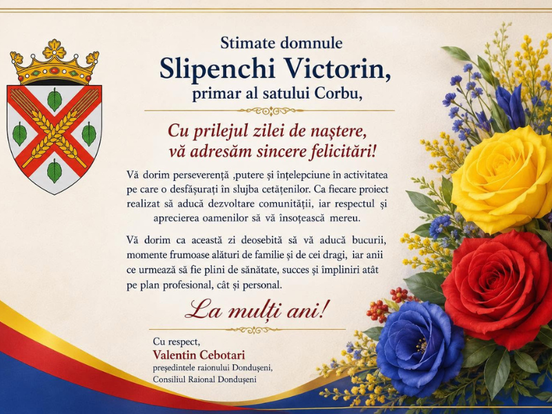 Mesaj de felicitare cu prilejul zilei de naștere pentru dnul Slipenchi Victorin, primar s.Corbu