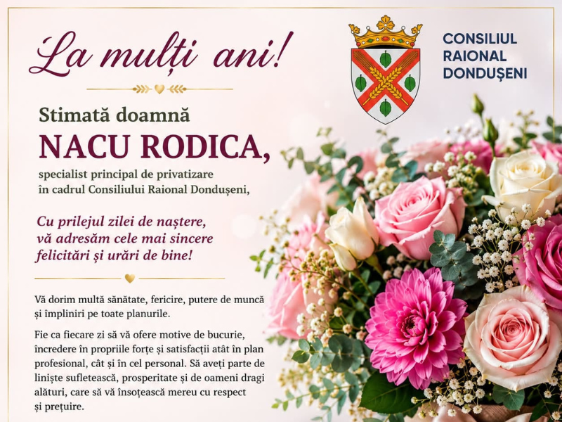 Mesaj de felicitare cu prilejul zilei de naștere pentru doamna Nacu Rodica, specialist principal de privatizare în cadrul Consiliului Raional Dondușeni