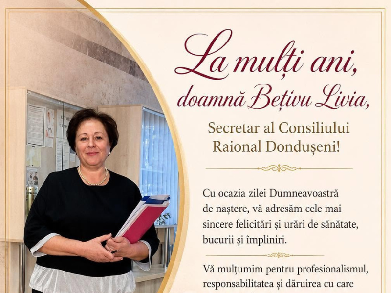 Mesaj de felicitare cu prilejul zilei de naștere pentru doamna Bețivu Livia, secretar al Consiliulul raional Dondușeni