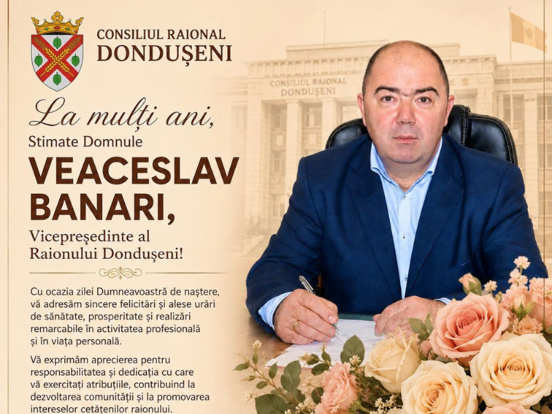 Mesaj de felicitare cu prilejul zilei de naștere pentru dnul Banari Veaceslav, vicepreședinte al Raionului Dondușeni