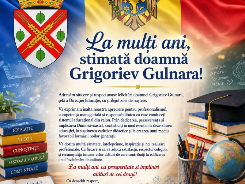Mesaj de felicitare cu prilejul zilei de naștere pentru dna Grigoriev Gulnara, șefă a Direcției Educație
