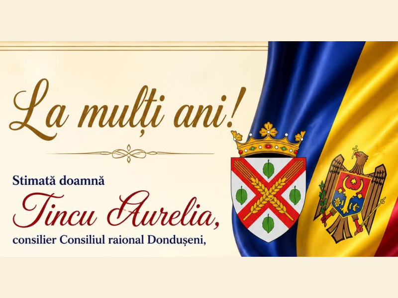 La mulți ani, stimată doamnă Aurelia Tincu, consilier în cadrul Consiliului Raional Dondușeni!